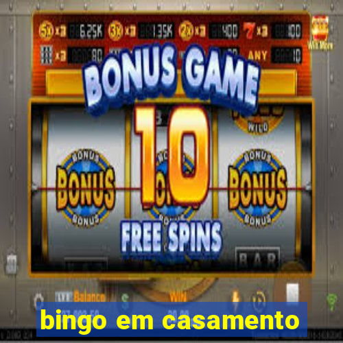 bingo em casamento